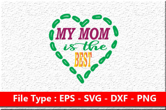 Mom Design, My Mom is the Best – A Heartfelt Embroidery Choice
