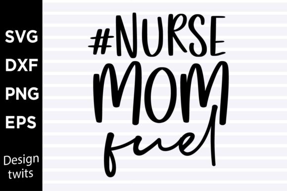 Nurse Mom Fuel SVG: A Designer’s Stitch Test