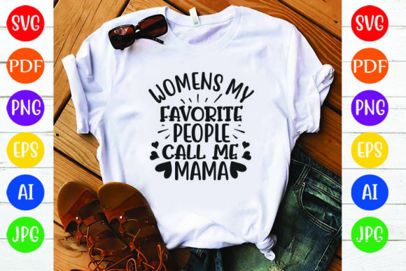 Womens My Favorite People Call Me Mama Design Review